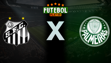 Assistir Santos x Palmeiras ao vivo online 22/01/2025