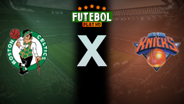 Assistir NBA: Boston Celtics x New York Knicks ao vivo online 12/05/2025
